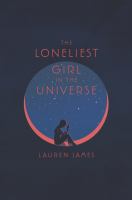 The Loneliest Girl in the Universe by Lauren James cover