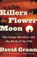 Killers of the Flower Moon: The Osage Murders and the Birth of the FBI by David Grann cover