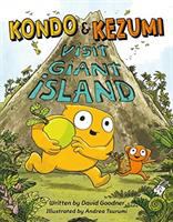 Kondo &amp; Kezumi Visit Giant Island by David Goodner cover