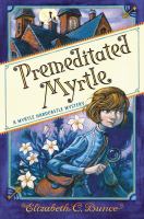 Premeditated Myrtle by Elizabeth C. Bunce cover