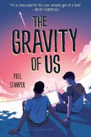 cover of The Gravity of Us by Phil Stamper